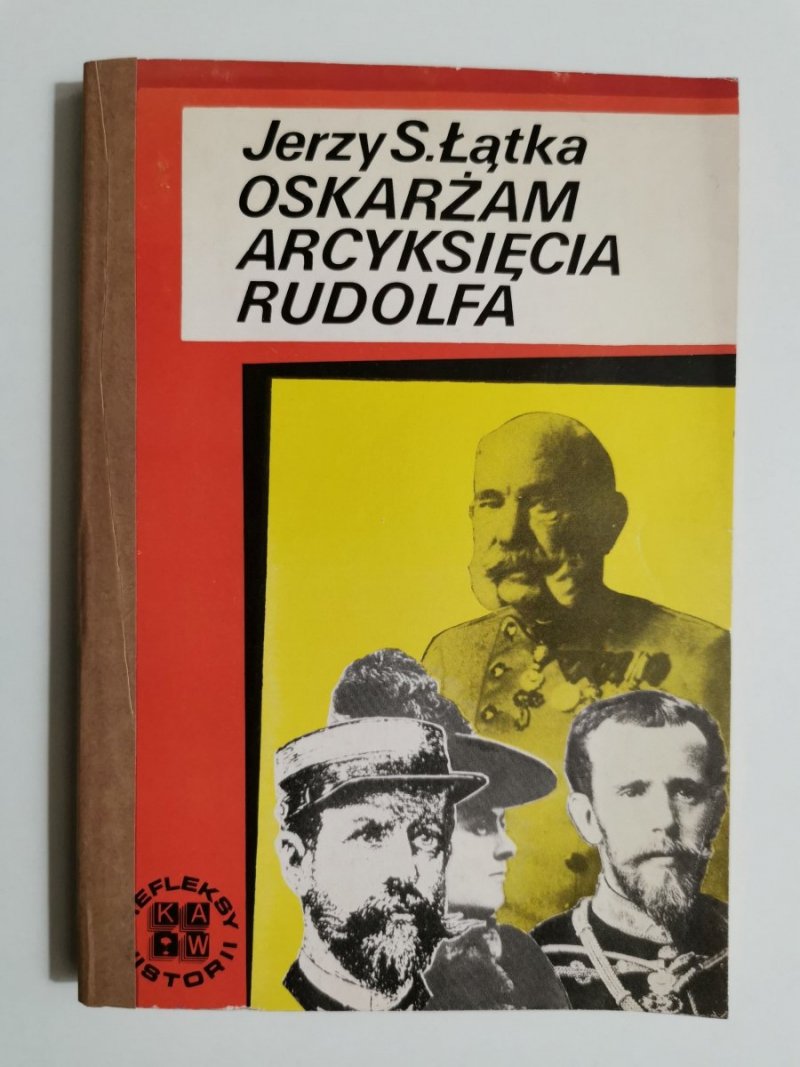 OSKARŻAM ARCYKSIĘCIA RUDOLFA - Jerzy S. Łątka 1983
