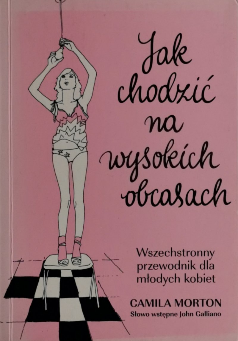 JAK CHODZIĆ NA WYSOKICH OBCASACH - Camila Morton