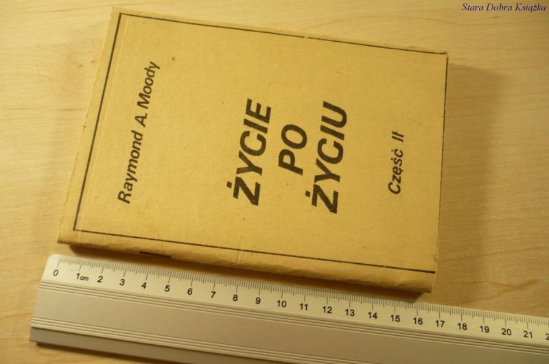 ŻYCIE PO ŻYCIU CZĘŚĆ II - Raymond A. Moody
