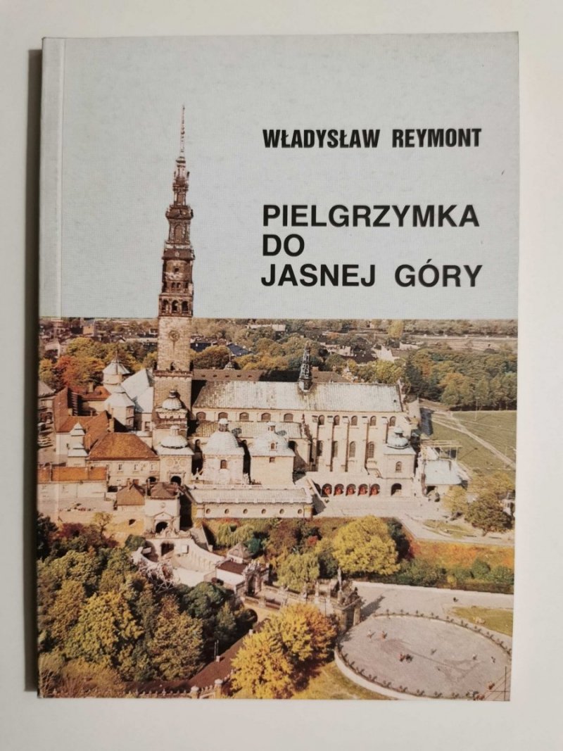 PIELGRZYMKA DO JASNEJ GÓRY - Władysław Reymont 