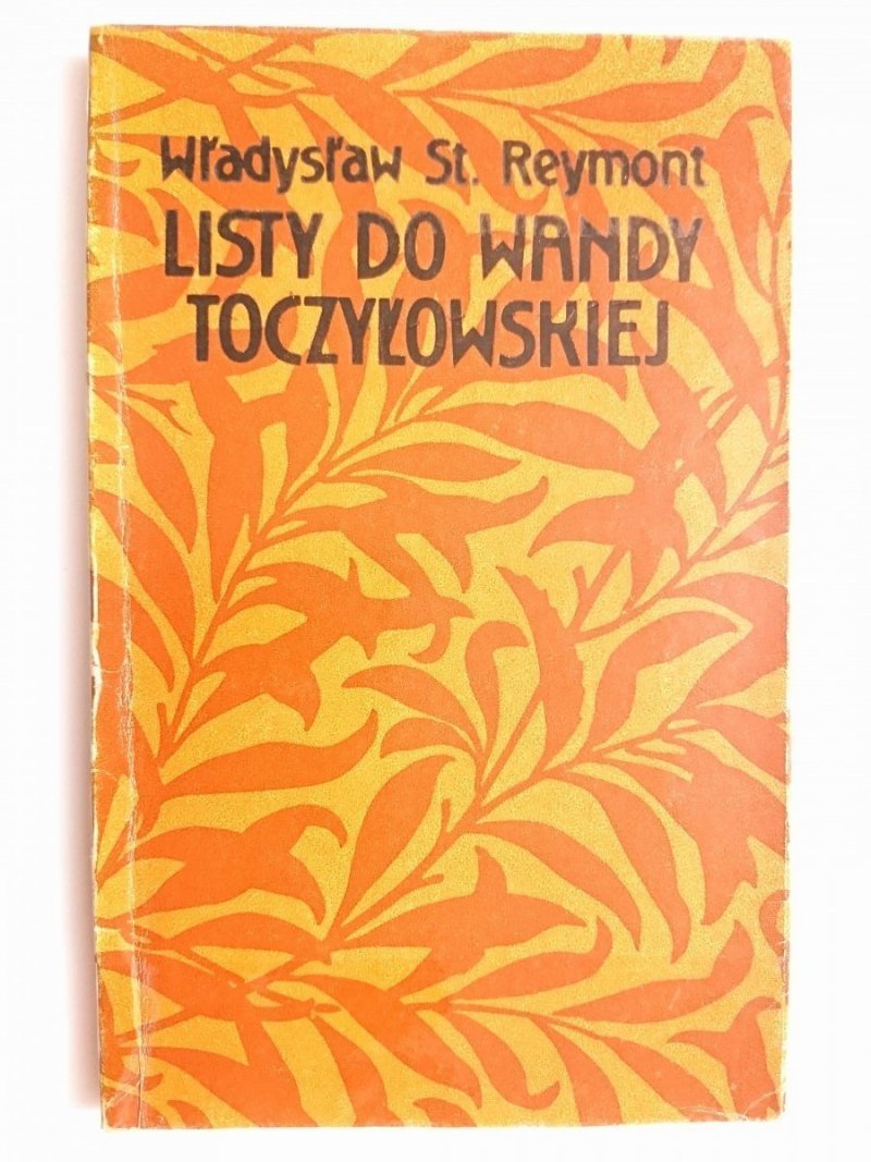 LISTY DO WANDY TOCZYŁOWSKIEJ - Władysław St. Reymont 1981