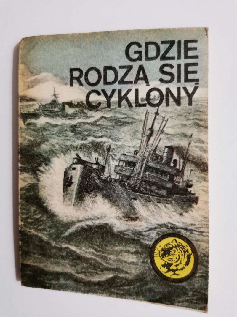 ŻÓŁTY TYGRYS: GDZIE RODZĄ SIĘ CYKLONY - Bohdan Kaznowski 1985