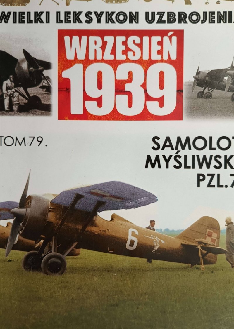 W. L. U TOM 79 – SAMOLOT MYŚLIWSKI PZL. 7  - Wojciech Mazur