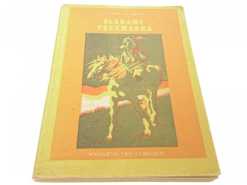 ŚLADAMI TECUMSEHA - Longin Jan Okoń (Wyd. II 1983)