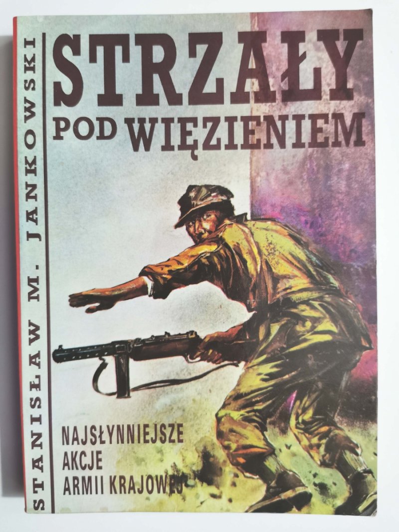 STRZAŁY POD WIĘZIENIEM - Stanisław M. Jankowski