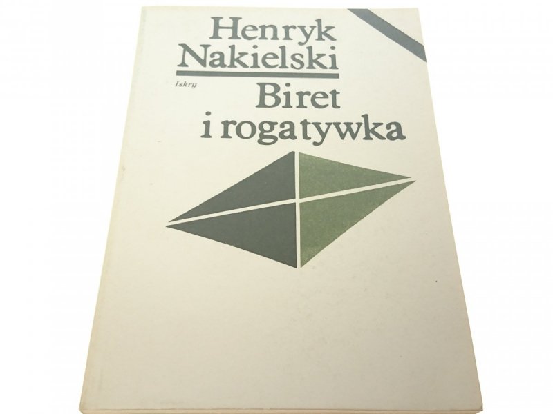 BIRET I ROGATYWKA - Henryk Nakielski