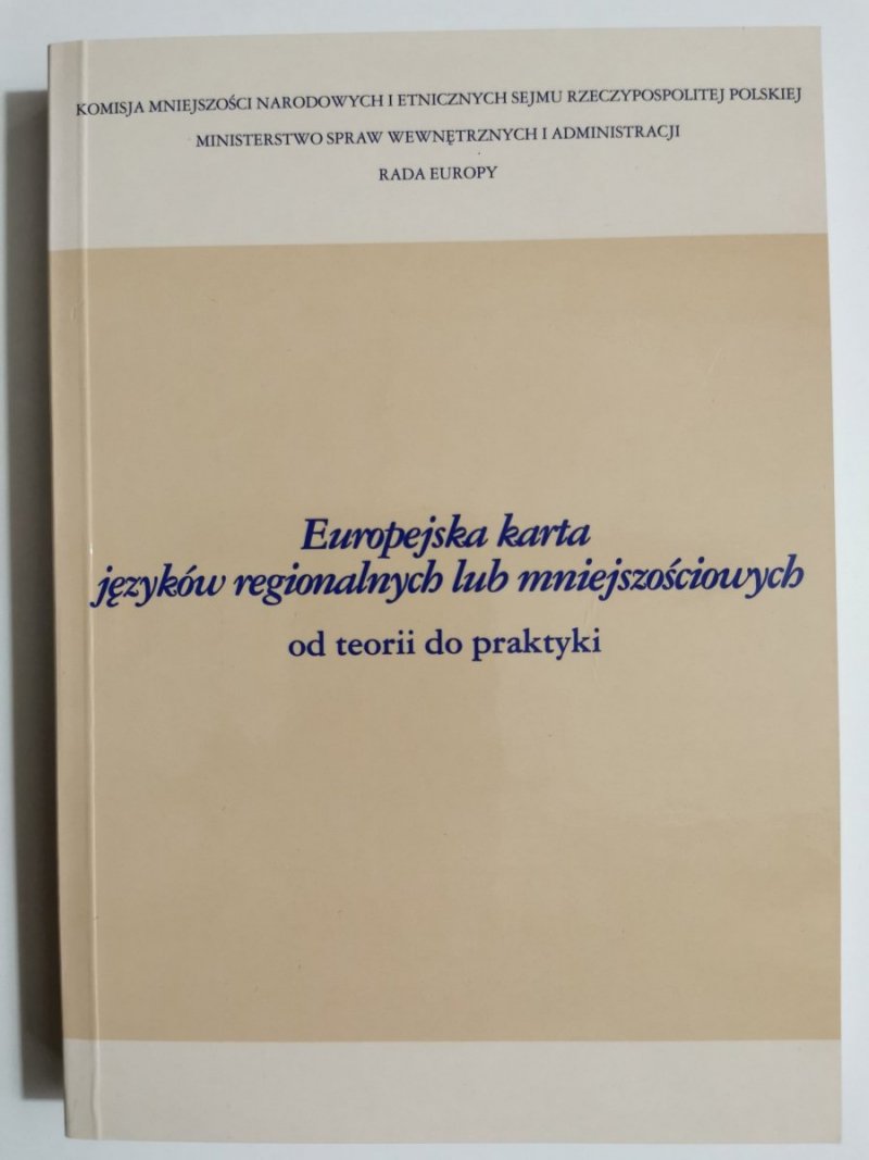 EUROPEJSKA KARTA JĘZYKÓW REGIONALNYCH LUB MNIEJSZOŚCIOWYCH OD TEORII DO PRAKTYKI 2004