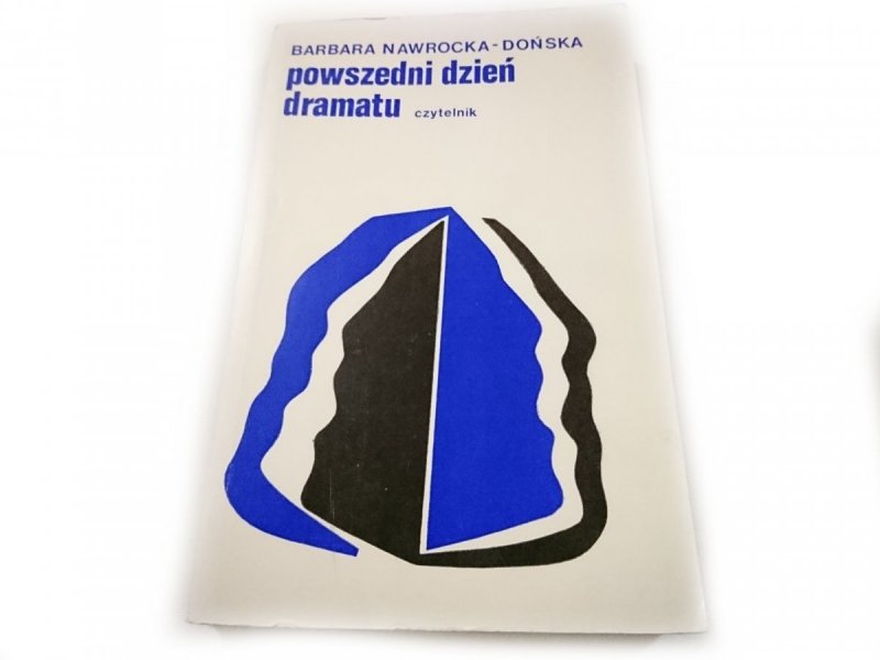 POWSZEDNI DZIEŃ DRAMATU - Barbara Nawrocka-Dońska