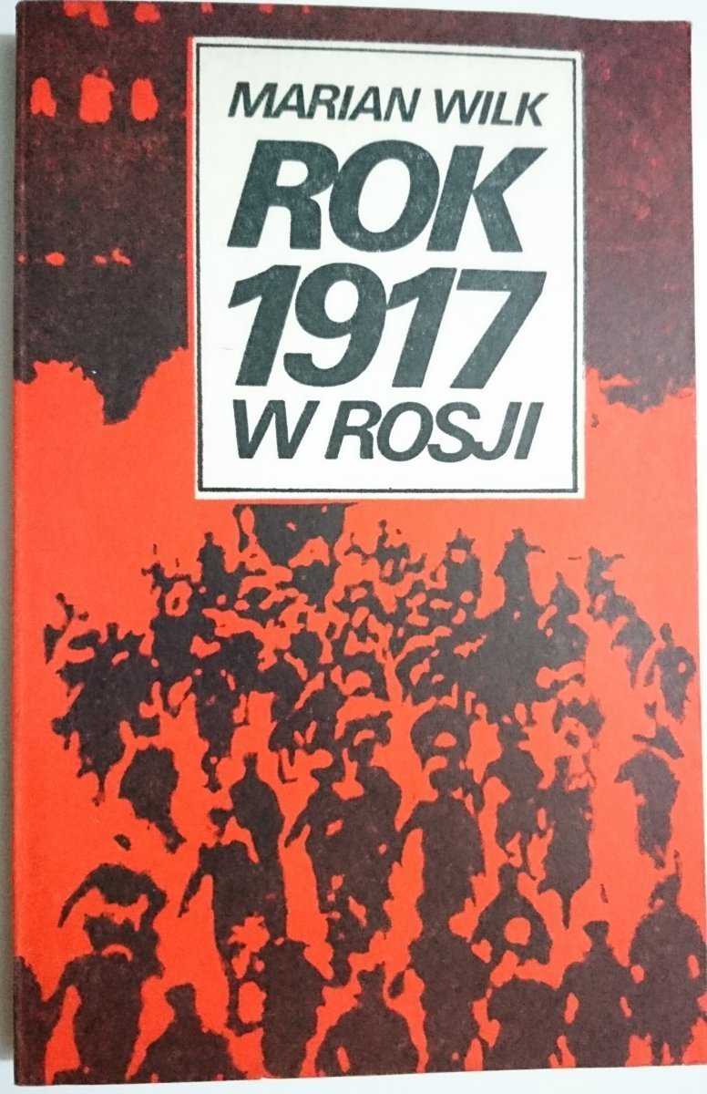 ROK 1917 W ROSJI - Marian Wilk 1983