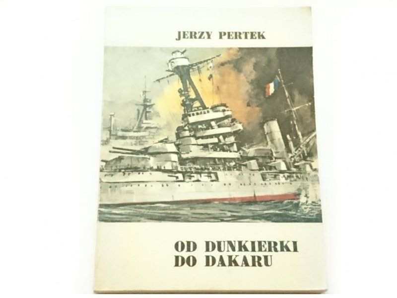 OD DUNKIERKI DO DAKARU - Jerzy Pertek 1978