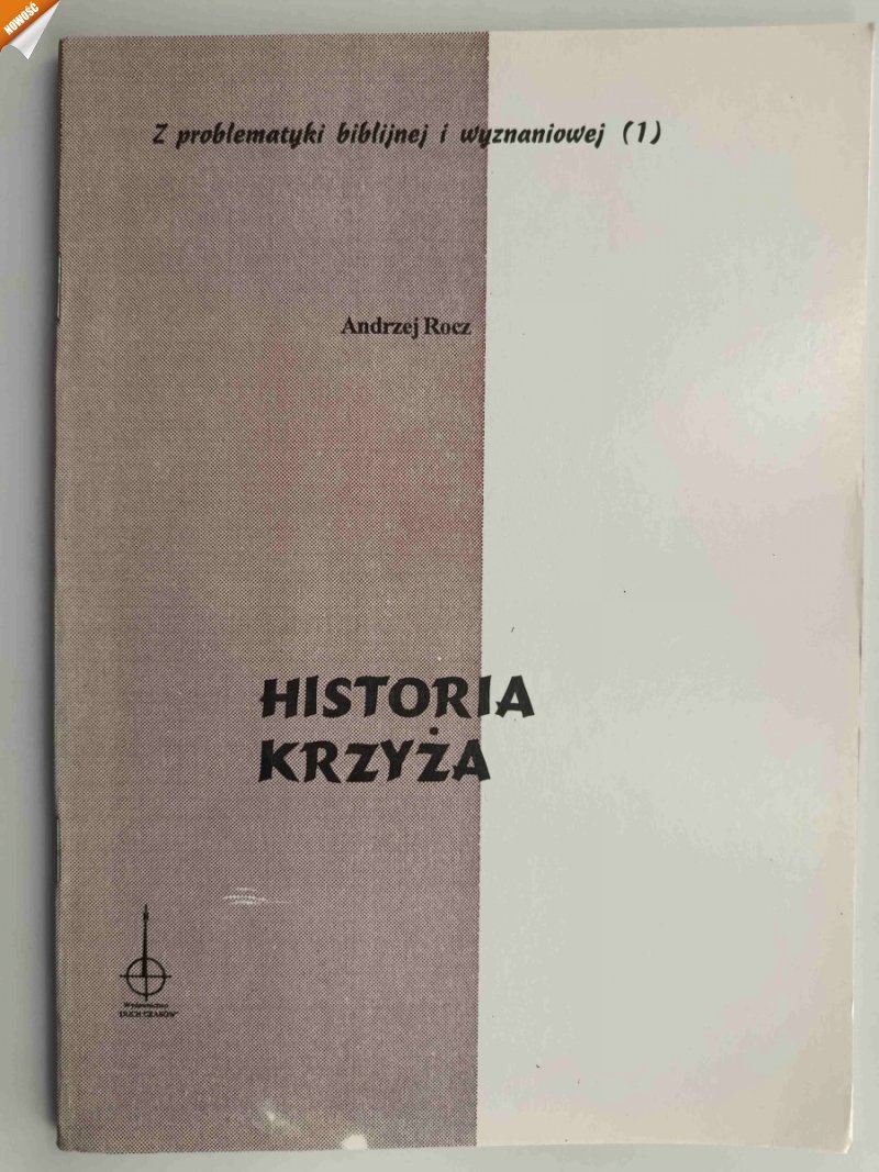 HISTORIA KRZYŻA - Andrzej Rocz