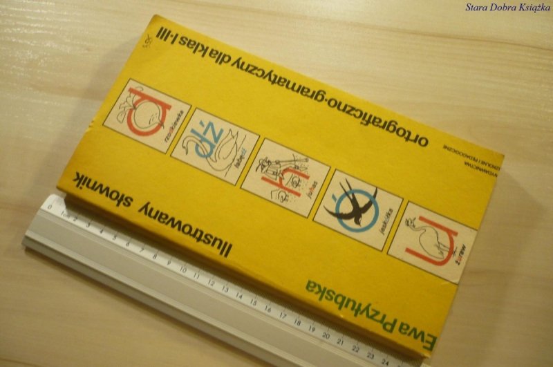 ILUSTROWANY SŁOWNIK ORTOGRAFICZNO-GRAMATYCZNY 1984