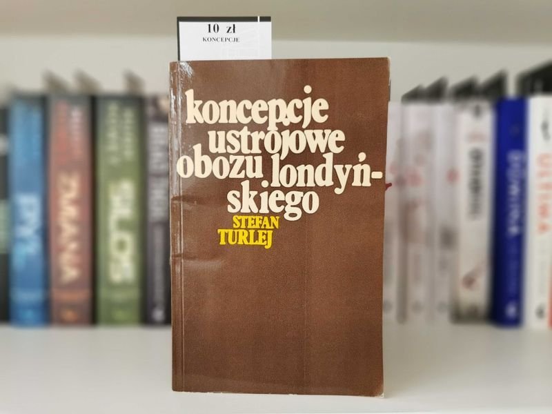 Koncepcje ustrojowe obozu londyńskiego - Stefan Turlej