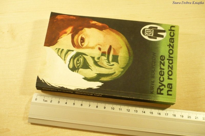 RYCERZE NA ROZDROŻACH - Kirył Bułyczow (1979)