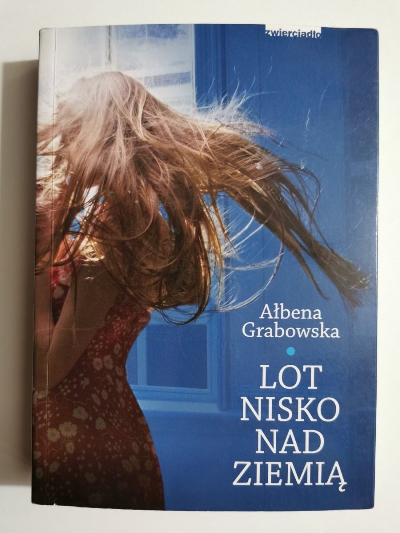 LOT NISKO NAD ZIEMIĄ - Ałbena Grabowska 