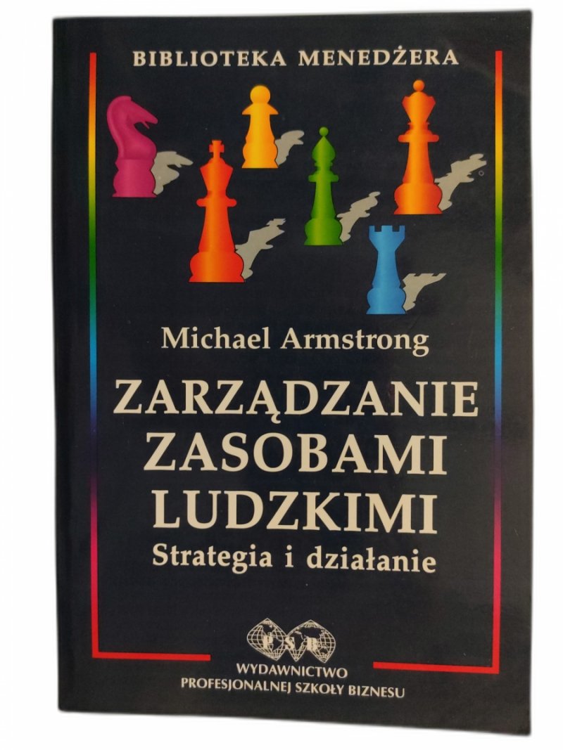 ZARZĄDZANIE ZASOBAMI LUDZKIMI STRATEGIA I DZIAŁANIE - Michael Armstrong