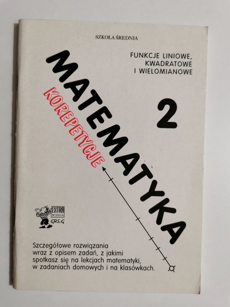 MATEMATYKA KOREPETYCJE 2 FUNKCJE LINIOWE, KWADRATOWE I WIELOMIANOWE 1999