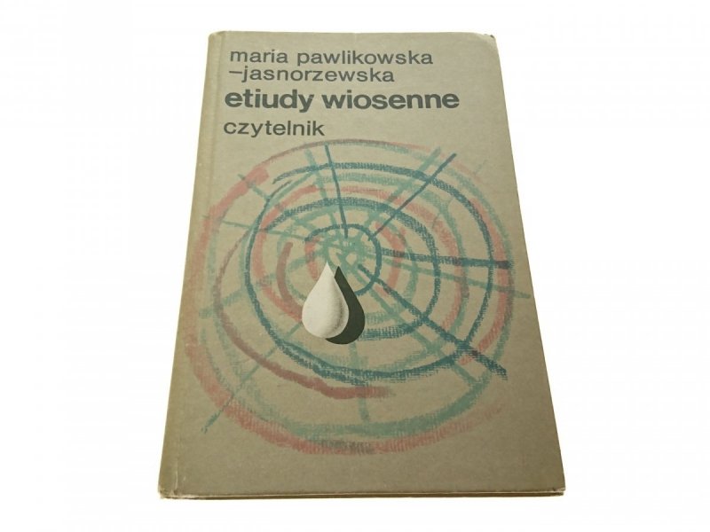 ETIUDY WIOSENNE - Maria Pawlikowska-Jasnorzewska