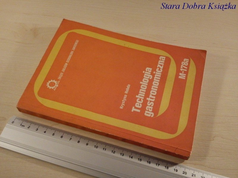 TECHNOLOGIA GASTRONOMICZNA M-178a - Krystyna Hebda