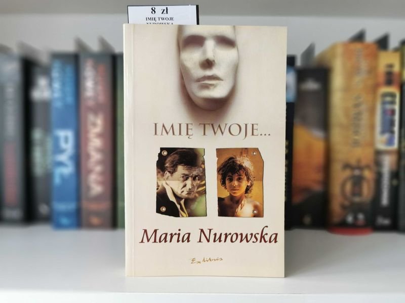 Imię Twoje - Maria Nurowska