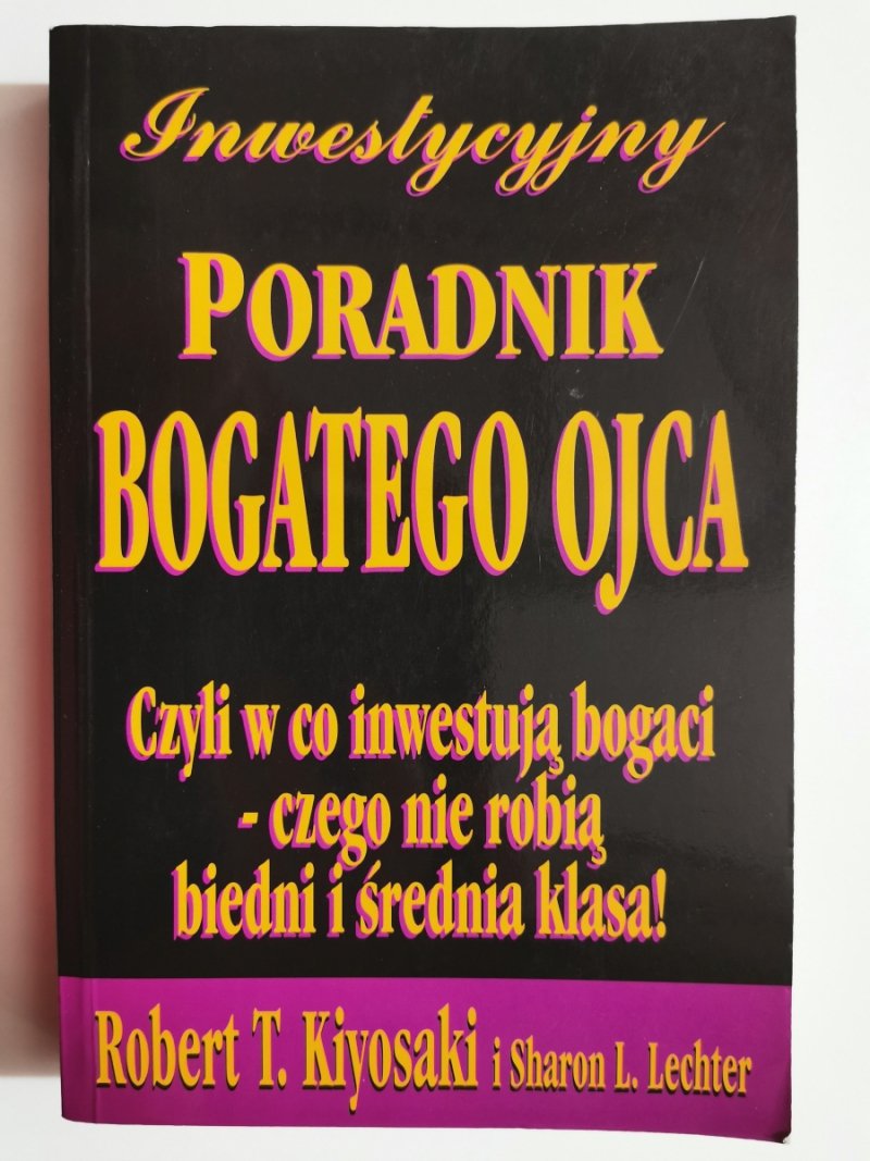 INWESTYCYJNY PORADNIK BOGATEGO OJCA - Robert T. Kiyosaki