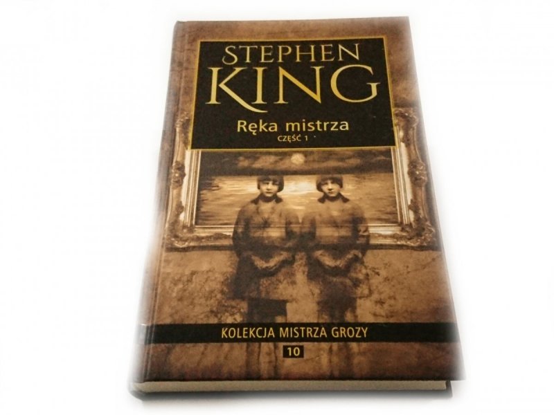 RĘKA MISTRZA CZĘŚĆ 1 - Stephen King 2008