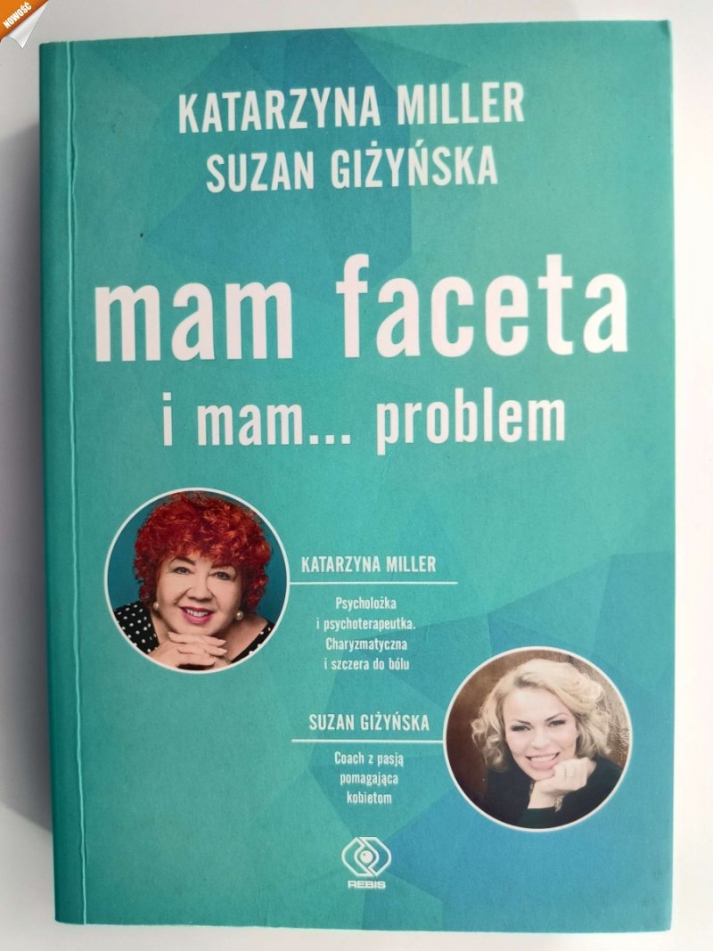 MAM FACETA I MAM… PROBLEM - Katarzyna Miller