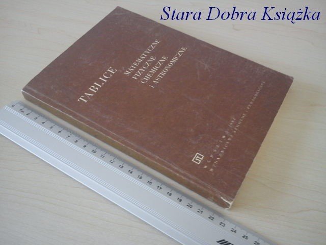 TABLICE MATEMATYCZNE, FIZYCZNE, CHEMICZNE I ASTRO.