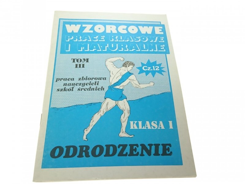 WZORCOWE PRACE KLASOWE I MATURALNE TOM III CZ. 12