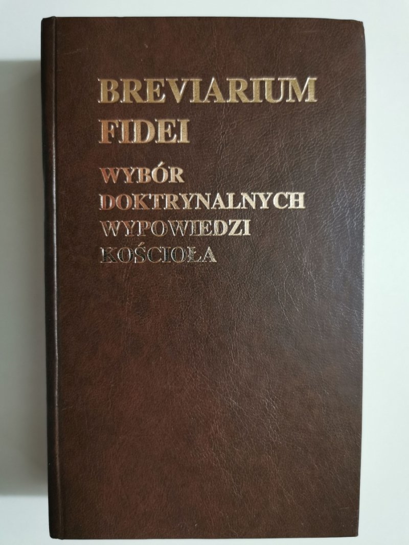 BREVIARIUM FIDEI WYBÓR DOKTRYNALNYCH WYPOWIEDZI KOŚCIOŁA - Stanisław Głowa SJ