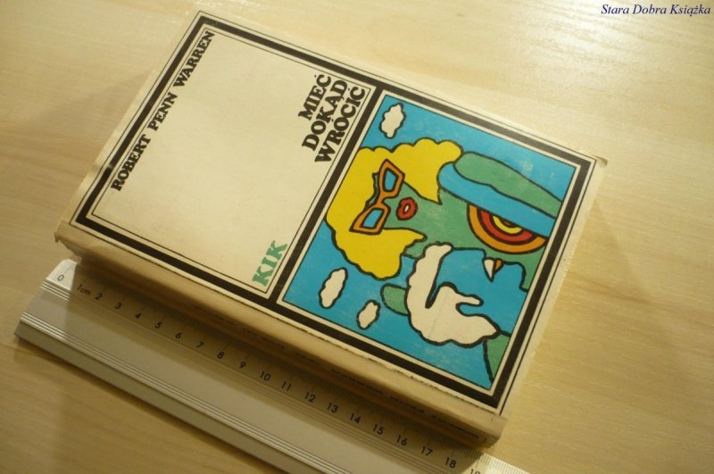 MIEĆ DOKĄD WRÓCIĆ - Robert Penn Warren (1980)