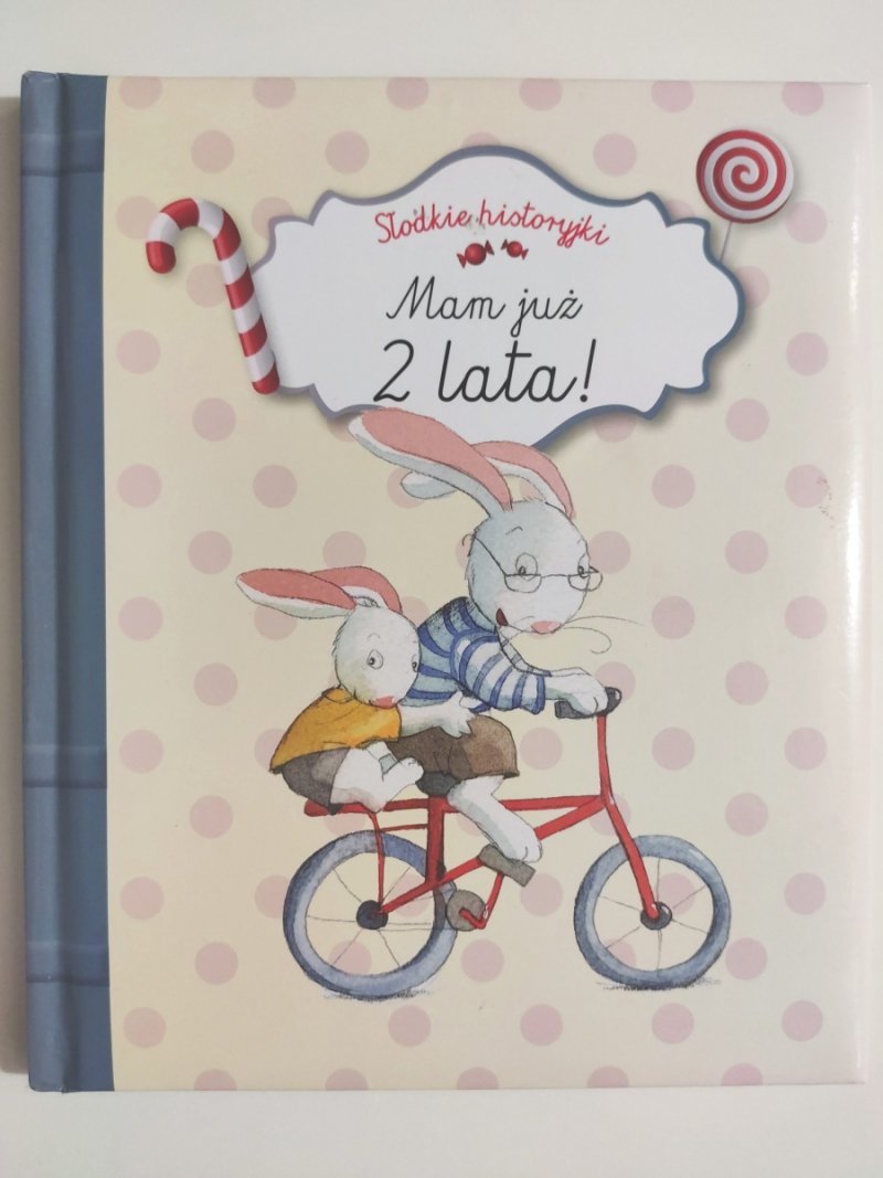 SŁODKIE HISTORYJKI : MAM JUŻ 2 LATA! - Juliette Parachini – Deny