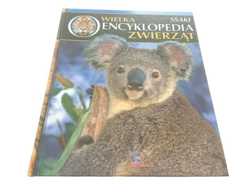 WIELKA ENCYKLOPEDIA ZWIERZĄT. SSAKI 
