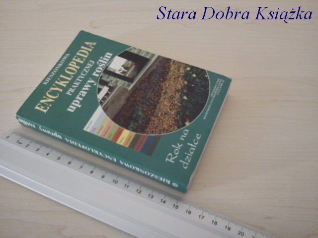KIESZ. ENCYKLOPEDIA PRAKTYCZNEJ UPRAWY ROŚLIN
