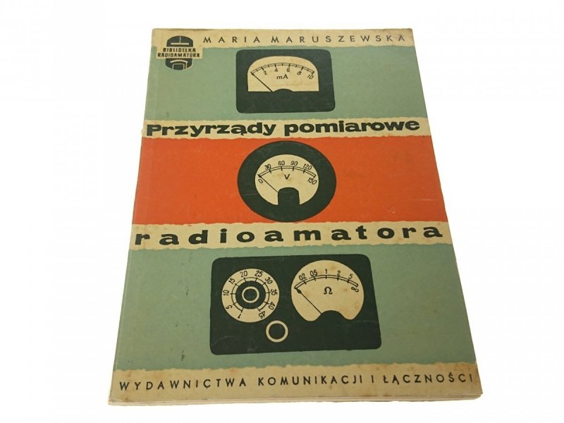 PRZYRZĄDY POMIAROWE RADIOAMATORA - M. Maruszewska