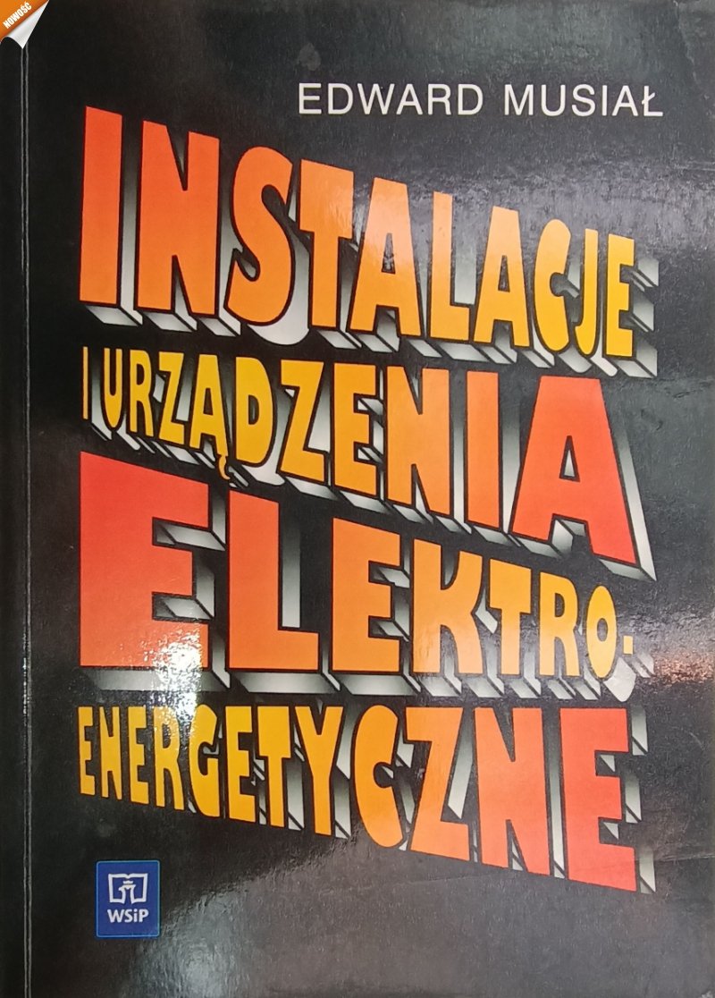 INSTALACJE URZĄDZENIA ELEKTRO-ENERGETYCZNE - Edward Musiał