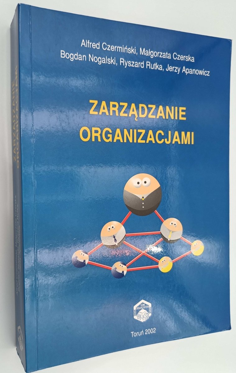 ZARZĄDZANIE ORGANIZACJAMI - red. Alfred Czermiński