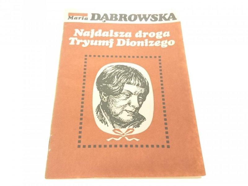 NAJDALSZA DROGA TRYUMF DIONIZEGO - Dąbrowska 1985