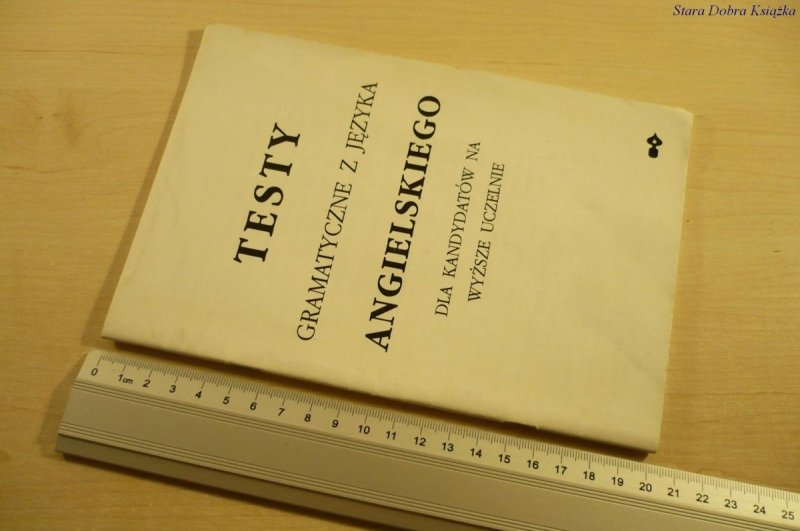 TESTY GRAMATYCZNE Z JĘZYKA ANGIELSKIEGO DLA