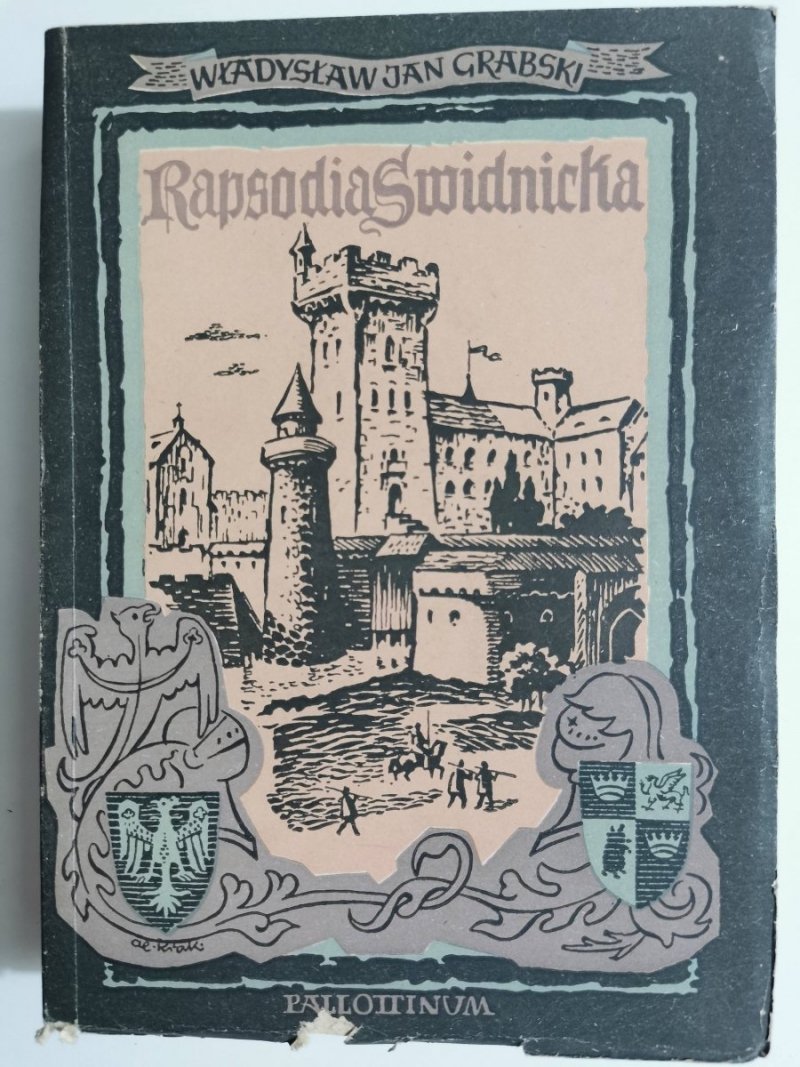 RAPSODIA ŚWIDNICKA TOM II - Władysław Jan Grabski 1955