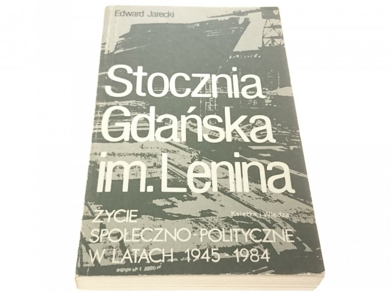STOCZNIA GDAŃSKA IM. LENINA - Edward Jarecki 1985
