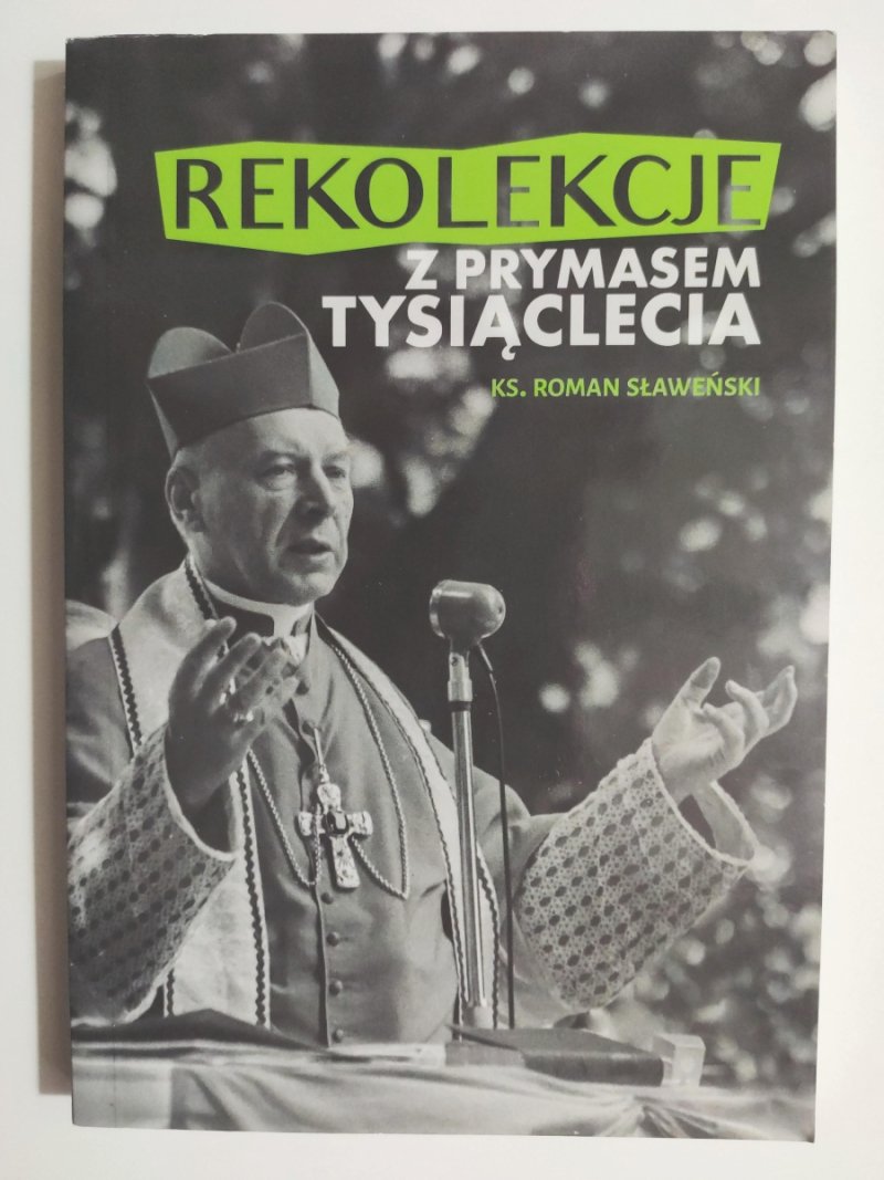REKOLEKCJE Z PRYMASEM TYSIĄCLECIA - Roman Sławeński