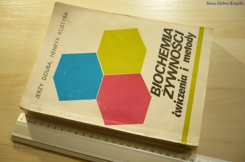 BIOCHEMIA ŻYWNOŚCI. ĆWICZENIA I METODY Dziuba 1992