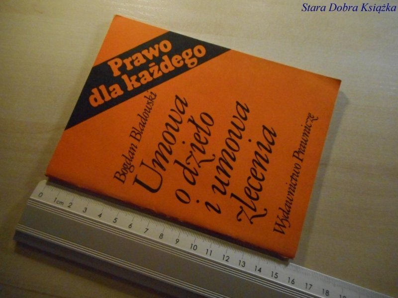 UMOWA O DZIEŁO I UMOWA ZLECENIA - Bladowski 1987
