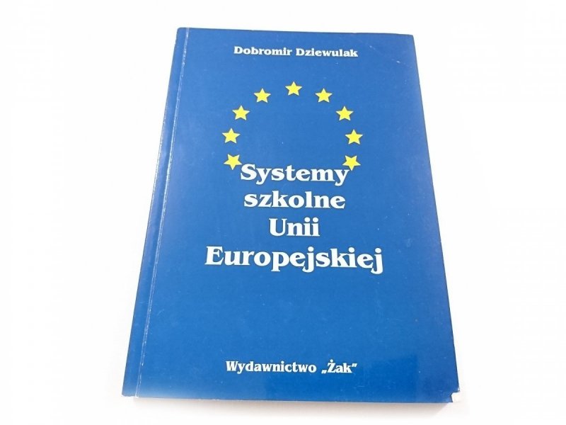 SYSTEMY SZKOLNE UNII EUROPEJSKIEJ - Dziewulak 1997