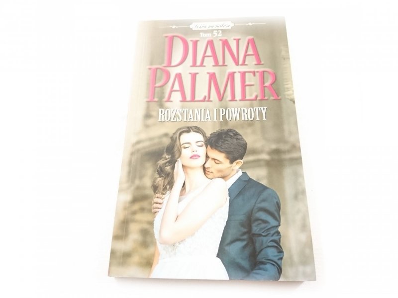 ROZSTANIA I POWROTY - Diana Palmer 2016