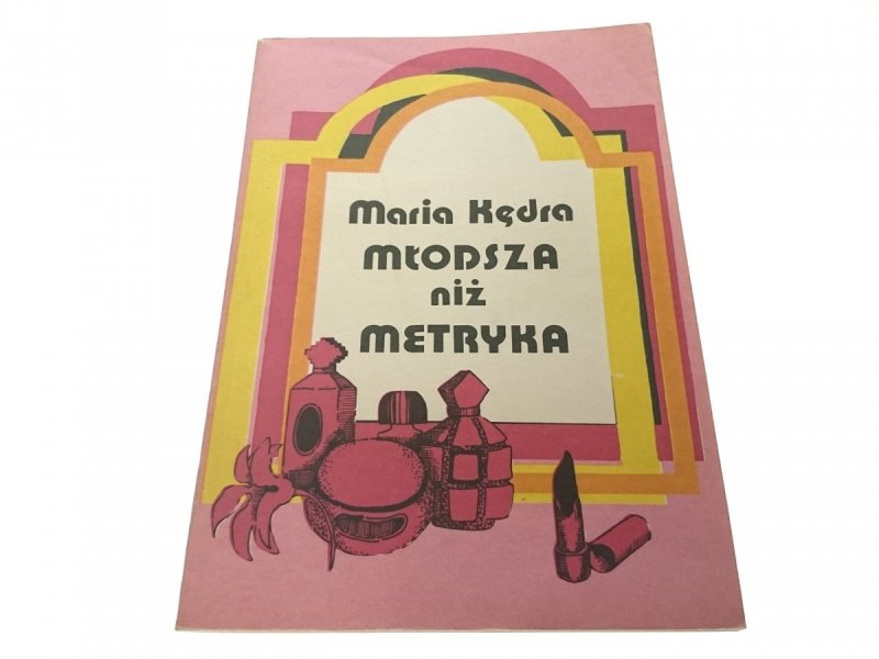MŁODSZA NIŻ METRYKA - Maria Kędra 1990