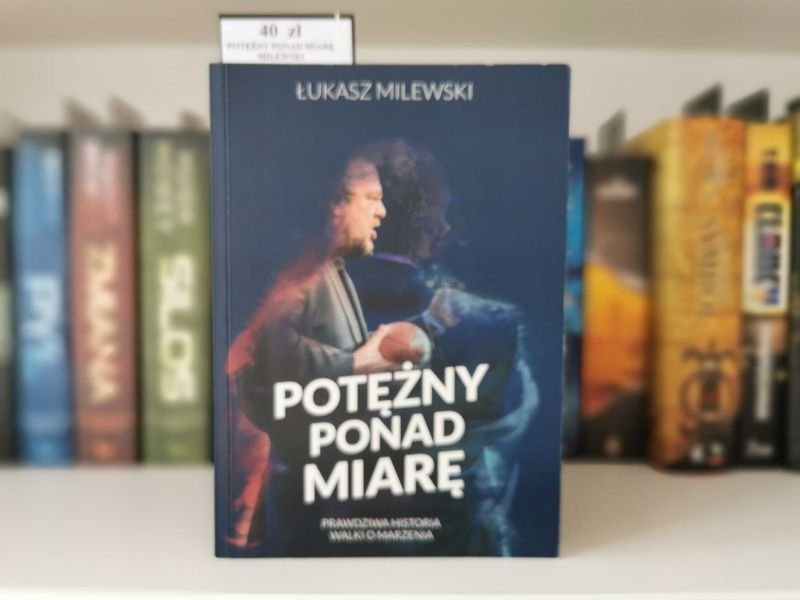 Potężny ponad miarę - Łukasz Milewski