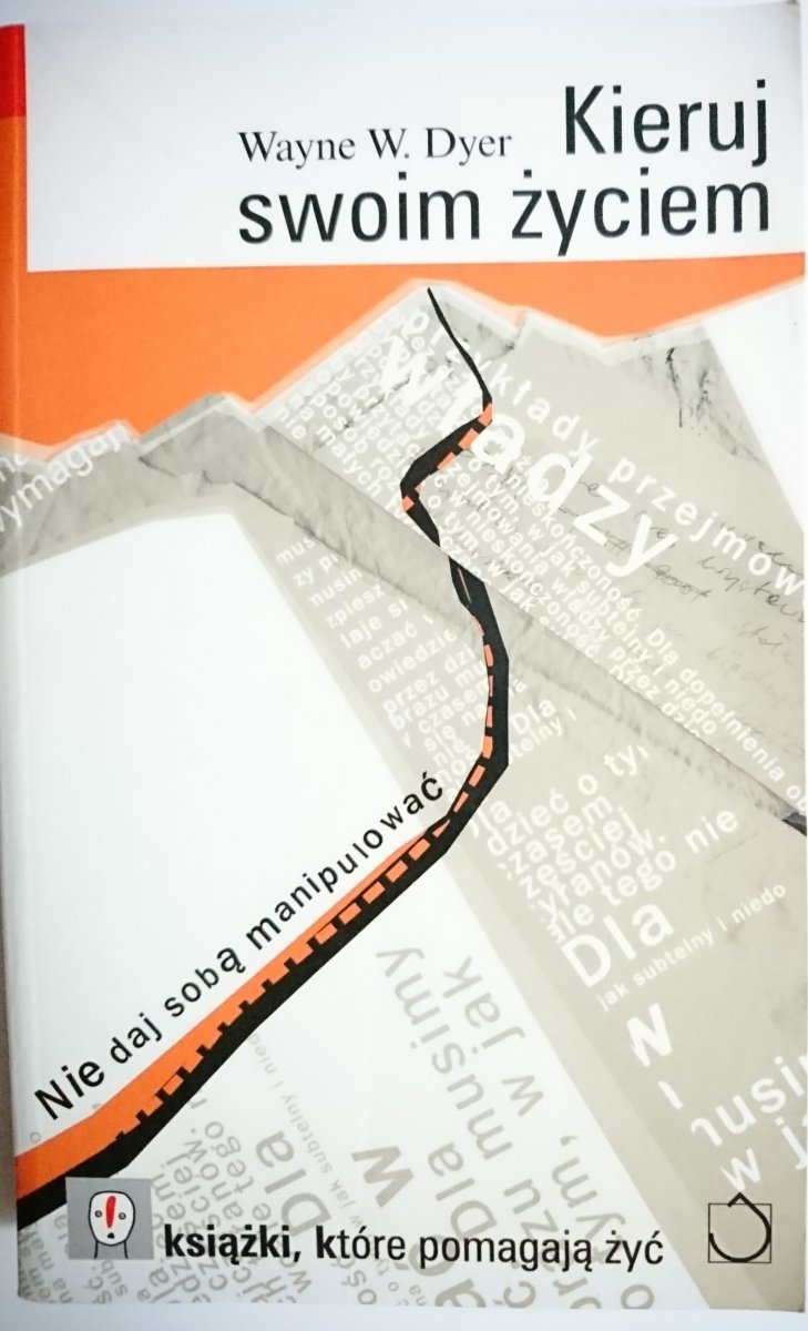 KIERUJ SWOIM ŻYCIEM - Wayne W. Dyer 2005