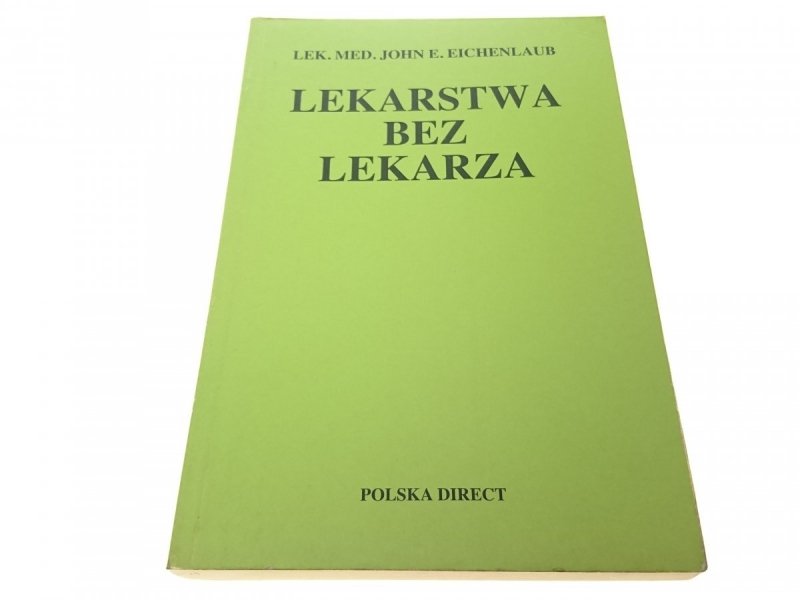LEKARSTWA BEZ LEKARZA - John E. Eichenlaub (1994)